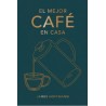 EL MEJOR CAFE EN CASA