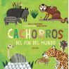 CACHORROS DEL FIN DEL MUNDO