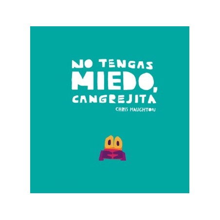 NO TENGAS MIEDO CANGREJITA